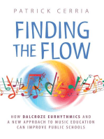 Finding the Flow: How Dalcroze Eurhythmics and a New Approach to Music Education Can Improve Public Schools