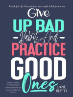 Knack for Life: blueprint for successful habit formation. A Proven way to give up bad habits and practice good ones