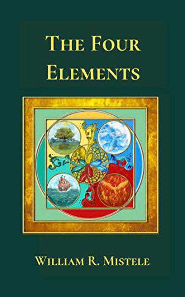 The Four Elements by William Mistele (Ebook) - Read free for 30 days