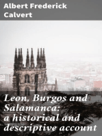 Leon, Burgos and Salamanca: a historical and descriptive account