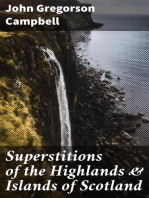 Superstitions of the Highlands & Islands of Scotland: Collected Entirely from Oral Sources