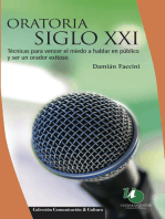 Oratoria siglo XXI: Técnicas para vencer el miedo a hablar en público y ser un orador exitoso