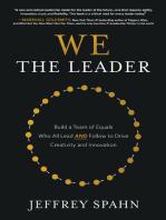 We the Leader: Build a Team of Equals Who All Lead AND Follow to Drive Creativity and Innovation