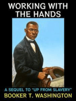 Working with the Hands: A Sequel to "Up from Slavery"
