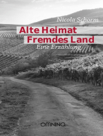 Alte Heimat Fremdes Land: Eine Erzählung