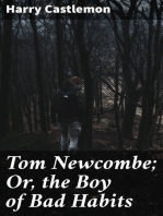 Tom Newcombe; Or, the Boy of Bad Habits