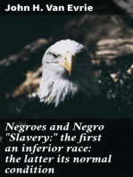 Negroes and Negro "Slavery:" the first an inferior race