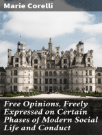 Free Opinions, Freely Expressed on Certain Phases of Modern Social Life and Conduct