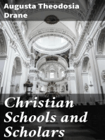 Christian Schools and Scholars: Sketches of Education from the Christian Era to the Council of Trent
