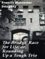 The Bradys' Race for Life; or, Rounding Up a Tough Trio: A Detective Story of Life