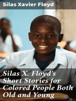 Silas X. Floyd's Short Stories for Colored People Both Old and Young: Entertaining, Uplifting, Interesting