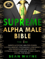 Supreme Alpha Male Bible. The 1ne: Empath & Psychic Abilities Power. Success Mindset, Psychology, Confidence. Win Friends & Influence People. Hypnosis, Body Language, Atomic Habits. Dating: The Secret: Alpha Male, #2
