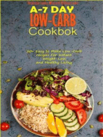A-7 Day Low-Carb Cookbook: 20+ Easy To Make Low-Carb Recipes For Instant Weight-Loss and Healthy Living