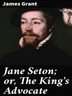 Jane Seton; or, The King's Advocate: A Scottish Historical Romance