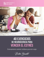 40 ejercicios de neurociencia para vencer el estrés: Entrenamiento cerebral cotidiano para vivir mejor