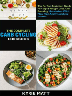 The Complete Carb Cycling Cookbook ;The Perfect Nutrition Guide For Rapid Weight Loss And Boosting Metabolism With Meal Plan And Nourishing Recipes