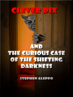 Clever Dix And the Curious Case of the Shifting Darkness