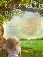 Closer than Breath: How a near-death Experience Reset Rejection to Limitless, Unconditional Love