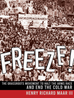 Freeze!: The Grassroots Movement to Halt the Arms Race and End the Cold War
