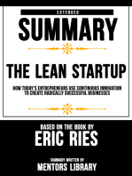 Extended Summary Of The Lean Startup: How Today's Entrepreneurs Use Continuous Innovation To Create Radically Successful Businesses - Based On The Book By Eric Ries