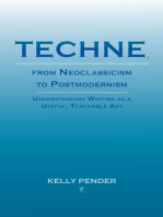 Techne, from Neoclassicism to Postmodernism: Understanding Writing as a Useful, Teachable Art