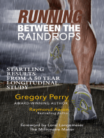 RUNNING BETWEEN THE RAINDROPS: Startling Results from a 50 Year Longitudinal Study