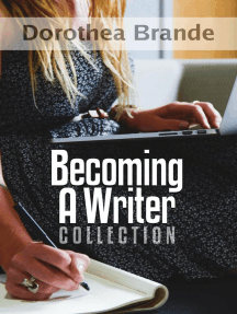 Dorothea Brande's Becoming A Writer Collection: Becoming A Writer