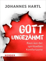 Gott ungezähmt: Raus aus der spirituellen Komfortzone