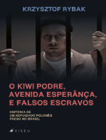 O kiwi podre, avenida esperança, e falsos escravos: história de um refugiado polonês preso no Brasil
