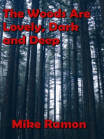The Woods Are Lovely, Dark and Deep