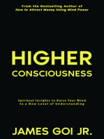 Higher Consciousness: Spiritual Insights to Raise Your Mind to a New Level of Understanding
