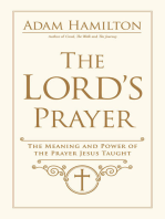 The Lord's Prayer: The Meaning and Power of the Prayer Jesus Taught