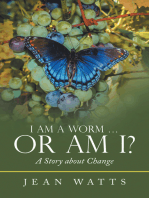 I Am a Worm … Or Am I?: A Story about Change