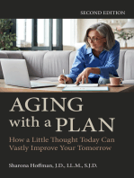 Aging with a Plan: How a Little Thought Today Can Vastly Improve Your Tomorrow, Second Edition