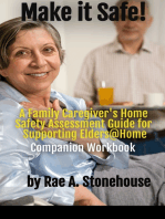 Make It Safe!: A Family Caregiver’s Home Safety Assessment Guide for Supporting Elders@Home - Companion Workbook