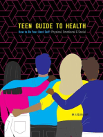 Teen Guide To Health: How To Be Your Best Self: Physical Emotional Social