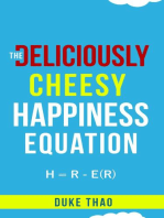 THE DELICIOUSLY CHEESY HAPPINESS EQUATION