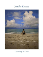 Transcending Time And Space: Learning To Love