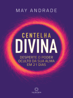 Centelha Divina: Desperte o poder oculto da sua alma em 21 dias