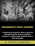 Treinamento físico japonês (Traduzido): O Sistema de exercício, dieta e modo de vida geral que fez do povo mikado o homem e a mulher mais saudável, forte e feliz do mundo
