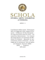 Schola: Storia * Arte * Charitas a Venezia. Anno I - 1