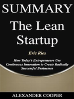Summary of The Lean Startup: by Eric Ries - How Today's Entrepreneurs Use Continuous Innovation to Create Radically Successful Businesses - A Comprehensive Summary