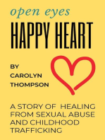Open Eyes, Happy Heart: A Story of Healing from Sexual Abuse and Childhood Trafficking