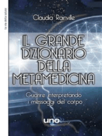 Il Grande Dizionario della MetaMedicina: Guarire interpretando i messaggi del corpo