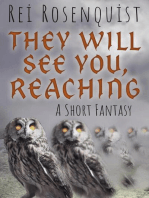 They will See You, Reaching