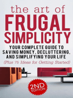 The Art of Frugal Simplicity: Your Complete Guide to Saving Money, Decluttering, and Simplifying Your Life (Plus 75 Ideas for Getting Started)