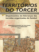 Territórios do torcer: Depoimentos de lideranças das torcidas organizadas de futebol