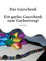 Das Gayschenk: Ein gayles Gayschenk zum Gayburtstag