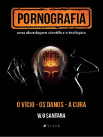 Pornografia, uma abordagem científica e teológica: o vício, os danos e a cura