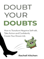 Doubt Your Doubts: How to Transform Negative Self-Talk, Take Action and Confidently Create Your Dream Life